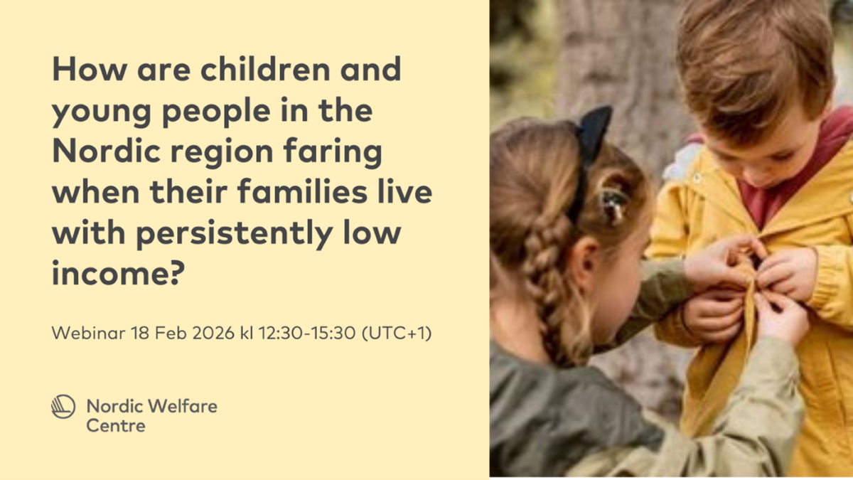 Picture of a young girl helping a boy with his jacket and the text How are children and young people in the Nordic region faring when their families live with persistently low income?