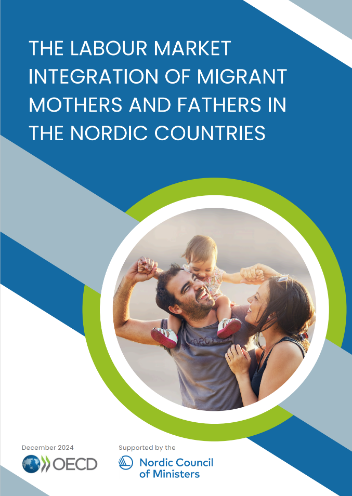 The labour market integration of migrant mothers and fathers in the Nordic countries