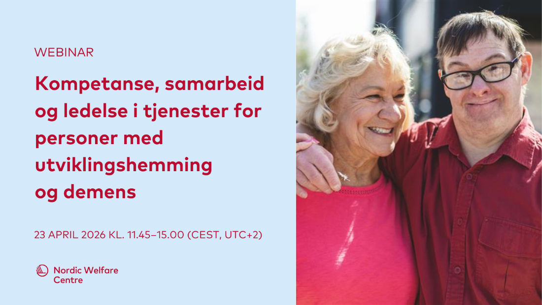 Bilde med tekst om webinar 23. april 2026 kl. 11.45–15.00: «Kompetanse, samarbeid og ledelse i tjenester for personer med utviklingshemming og demens», Nordic Welfare Centre. Til høyre sees en smilende eldre kvinne og en mann som står utendørs med armen rundt hverandre. 